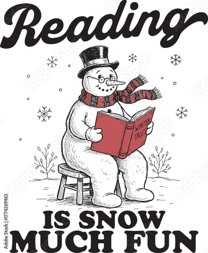 Reading Is Snow Much Fun, A Cute Christmas Pun Of A Snowman With Glasses Reading A Book, Hand-Drawn Vector Illustration For Book Lovers