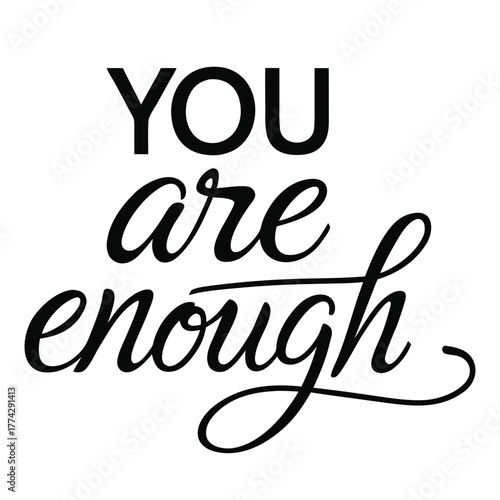 You Are Enough Inspirational Quote Typography