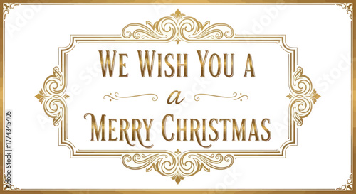 Elegant golden "We Wish You A Merry Christmas" message in an ornate decorative frame with scrollwork.