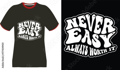 Retro "Never Easy Always Worth It" T-Shirt Design with Bold White Text