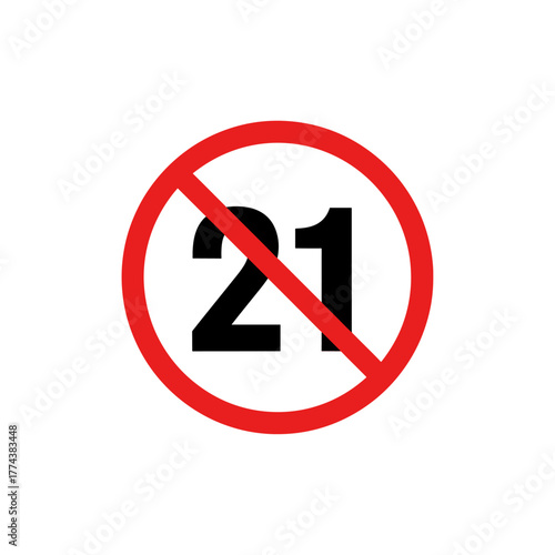 No 21 age restriction sign, forbidden entry for minors, over twenty-one access only symbol