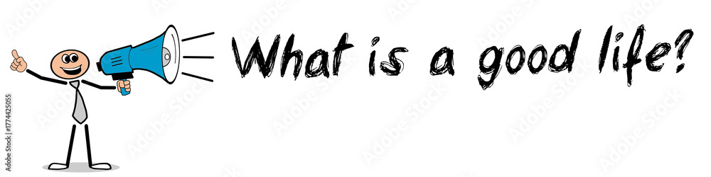 Obraz premium What is a good life? 