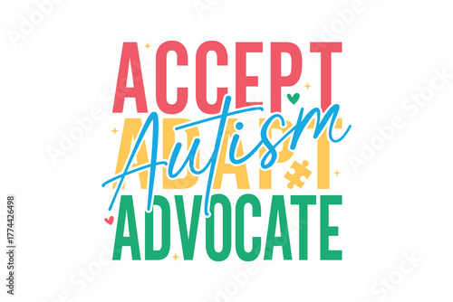 Colorful "Accept, Adapt, Advocate" Autism Awareness typography T Shirt design