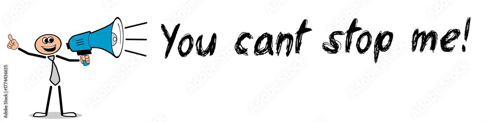 Fototapeta premium You cant stop me!