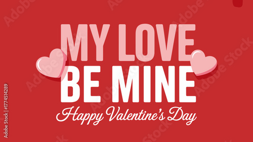 My love be mine happy valentines day text with hearts