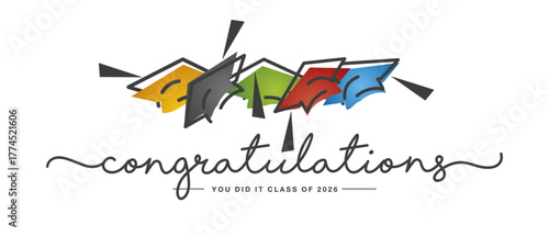 Congratulations you did it Class of 2026 handwritten text. Hand drawn design with colorful flying academic caps. Colorful and black line design for high school college event invitation or party