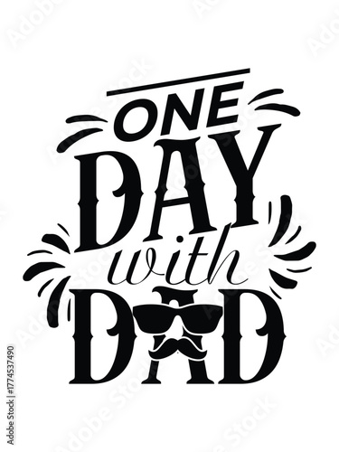 One Day with Dad Typography Design