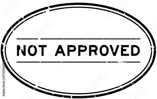 Grunge black not approved word oval rubber seal stamp on white background