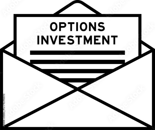 Envelope and letter sign with word options investment as the headline