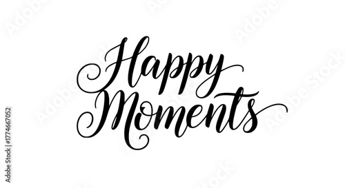 Elegant cursive lettering celebrating life's happy moments and joyful occasions, perfect for invitations, cards, and memorable keepsakes with beautiful typography