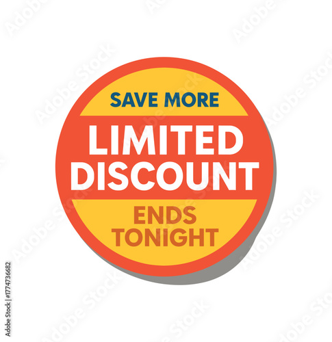Flat vector sticker design top text SAVE MORE main text LIMITED DISCOUNT bottom text ENDS TONIGHT round sticker with red edge and drop shadow