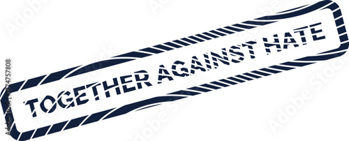 Authoritative Together Against Hate Campaign Stamp Mark Symbolizing Unity and Social Justice Initiatives