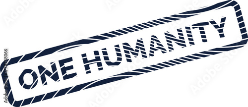 Unifying One Humanity statement visually presented inside a distressed textured rectangular stamp
