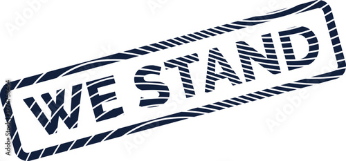 Authoritative Empowering We Stand Campaign Stamp Mark Symbolizing Unity and Resolve