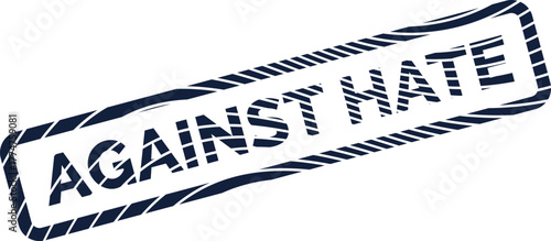 AGAINST HATE powerful message inside a stylized rectangular stamp border representing social advocacy