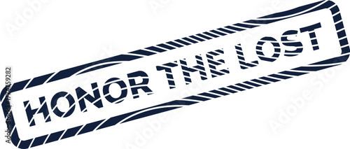 A solemn dark blue stamp featuring the poignant phrase HONOR THE LOST conveying deep remembrance and respect