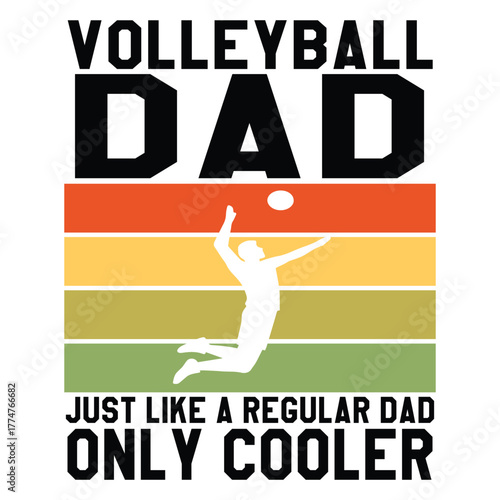 Volleyball DAD JUST LIKE A REGULAR DAD ONLY COOLER