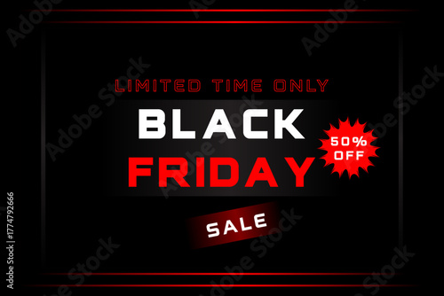 Black friday sale with 50 off limited time offer, graphic design, advertising, promotion