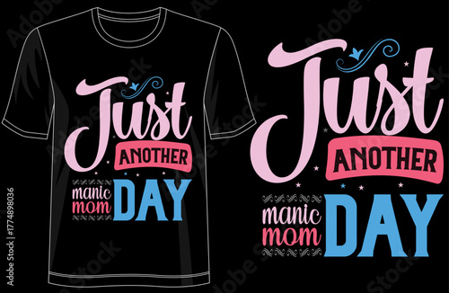 Just Another Manic Mom Day Funny Typography T-Shirt, Cool Mom Life Tee for Women, Trendy Motherhood Outfit, Everyday Wear for Moms