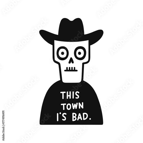 Funny skeleton character in a cowboy hat with a quirky message about a town's reputation in a playful vector illustration