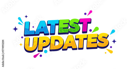 Vibrant and colorful vector typography banner with the text "LATEST UPDATES" in bold, eye-catching letters, adorned with playful splashes, stars, and dots, perfect for announcements, news, or
