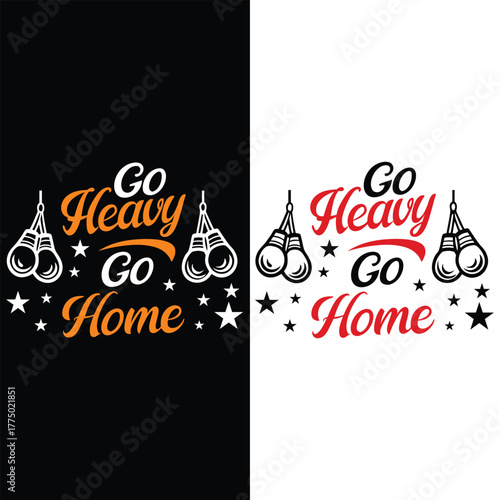 Go Heavy Go Home Typography T-Shirt Design