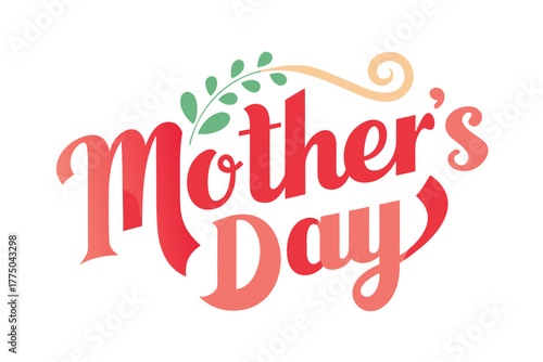 Happy mothers day lettering, a celebration of motherhood love