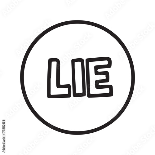 Lie text inside a simple black outline circle symbol concept of