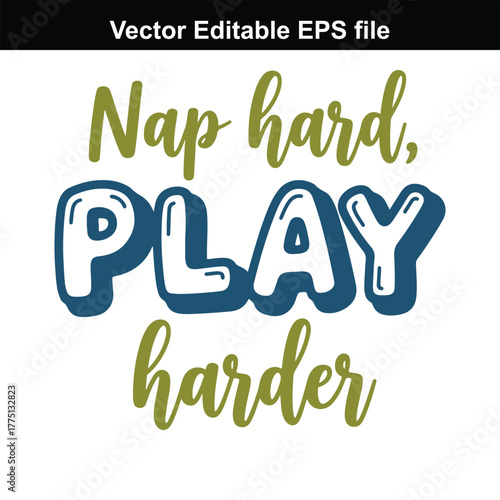 Nap hard, play harder text, green and blue lettering on, vector graphic