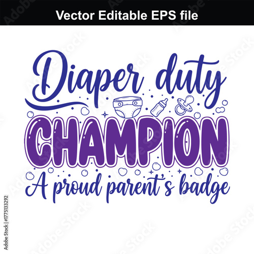 Diaper duty champion, a proud parents badge text design with purple typography and baby icon