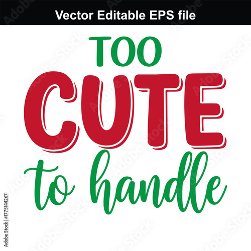 Too cute to handle, funny and adorable typography quote for baby or pet