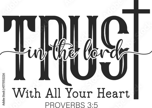 trust in the lord with all your heart - christian quote clipart, Bible verse graphic, inspirational Faith art, religious shirt design, 
