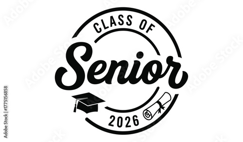 Class of senior 2026 graduation cap and diploma circular emblem design with bold script text and celebratory academic symbols, a modern design.