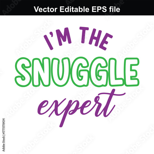 Im the snuggle expert text, vector graphic with purple and green text