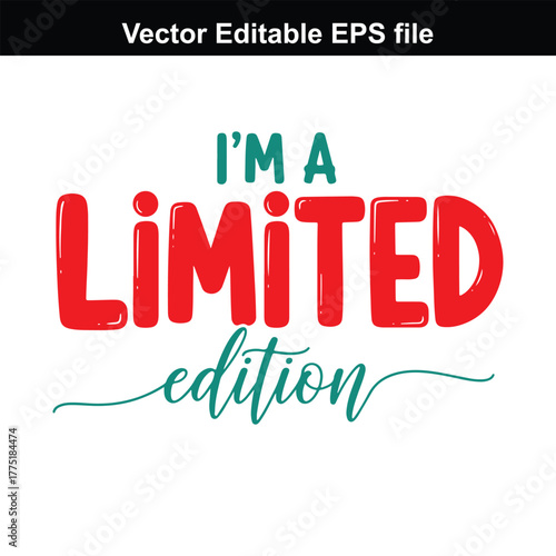 Im a limited edition, typography, vector