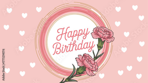 Happy birthday greeting with pink carnations and hearts