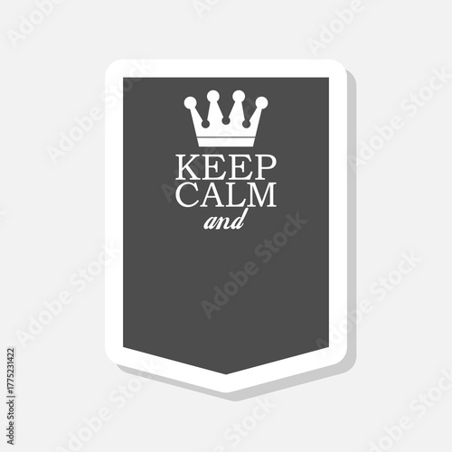 Keep calm template sticker isolated on gray background