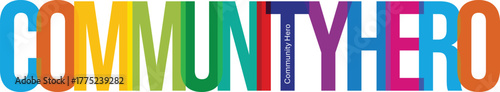 Vibrant multi colored COMMUNITYHERO text symbolizing social support and volunteer leadership