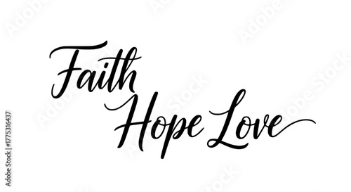 Uplifting faith, hope, and love lettering design for inspirational messages and elegant decor, perfect for wall art, cards, and social media posts with a positive vibe.