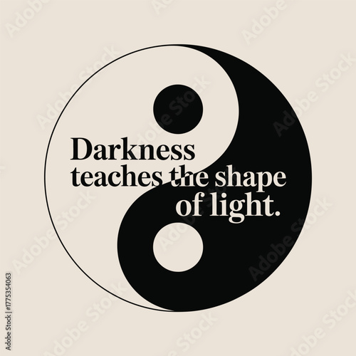 Yin Yang symbol with quote Darkness teaches the shape of light Keywords: yin yang, symbol
