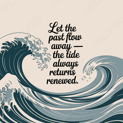 Large stylized ocean waves framing an inspirational quote about the past water tide