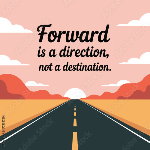 Road stretching towards a sunset with inspirational quote Forward is a direction