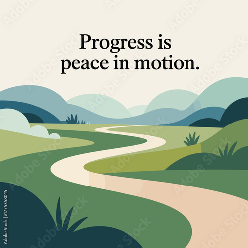 Winding road through green landscape with quote Progress is peace in motion Keywords: winding