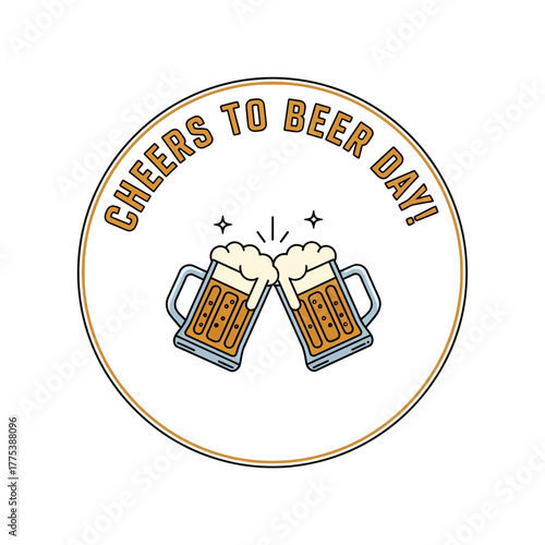 Cheers to Beer Day! Two beer mugs toasting in a circle frame.