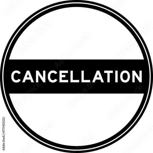 Black color round seal sticker in word cancellation on white background