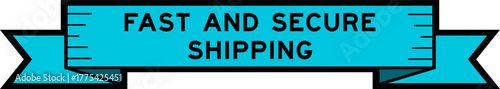 Ribbon label banner with word fast and secure shipping in blue color on white background