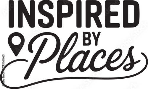 Inspired by places text with map pin