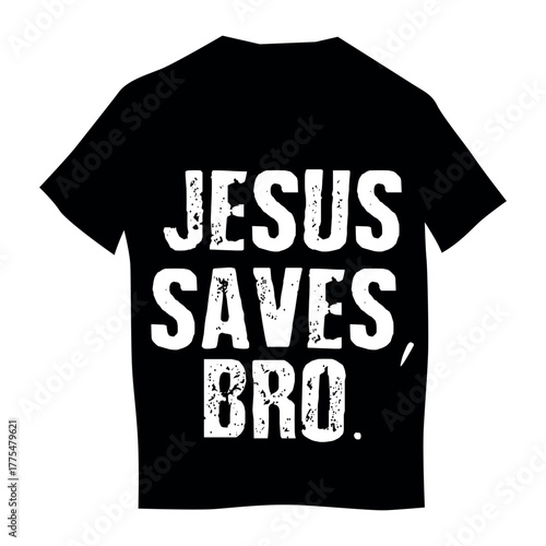t shirt design concept of Jesus Saves bro