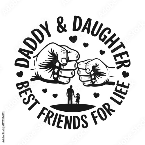 Daddy and daughter best friends for life fist bump