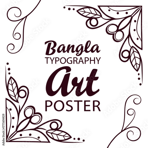 Elegant bangla typography art poster with floral corner decorations, a stylish design for prints, invitations, and creative projects with a touch of sophistication